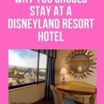 Why You Should Stay At A Disneyland Resort Hotel