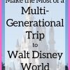 walt disney world multi-generational family trip 