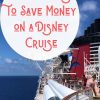 Disney Cruise Line is one of the priciest cruise options out there. Here are my top five ways to save money on a Disney Cruise- during booking and onboard. #disneycruise #disneycruiseline #disneycruisesavings 