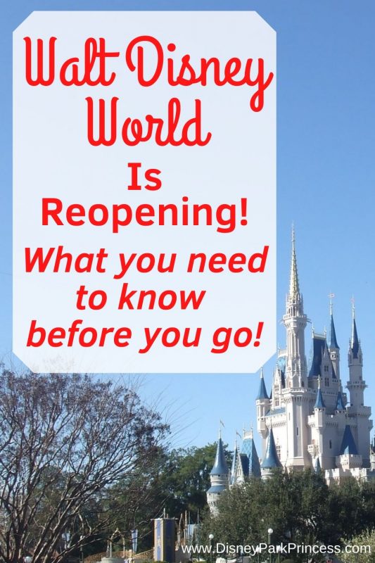 Walt Disney World is reopening. What you need to know before you go! 