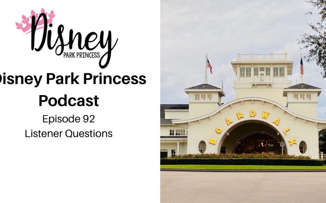 Disney Park Princess Podcast Episode 92 Listener Questions