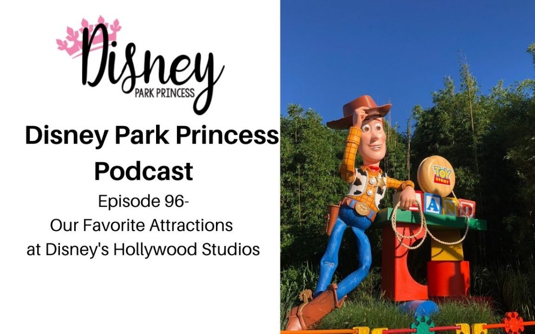 Disney Park Princess Podcast Episode 97 Our Favorite Attractions at Disney's Hollywood Studios