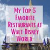 Here are my favorite places for a table service meal at Walt Disney World. #disneyfood #disney #waltdisneyworld #wdw