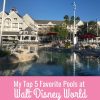 My Top 5 Favorite Pools at Walt Disney World #disney #waltdisneyworld